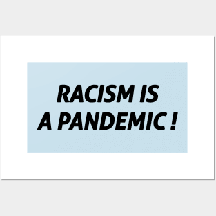 Racism Is A Pandemic! Posters and Art